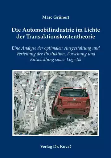 Marc Grünert: Die Automobilindustrie im Lichte der Transaktionskostentheorie