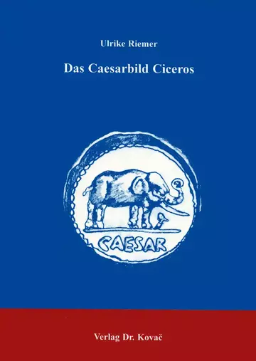 Riemer: Das Caesarbild Ciceros