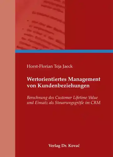 Horst-Florian Teja Jaeck: Wertorientiertes Management von Kundenbeziehungen