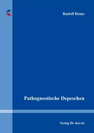 Rudolf Heinz: Pathognostische Depeschen