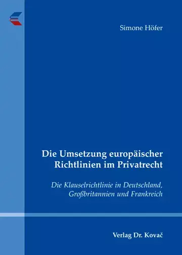 Simone Höfer: Die Umsetzung europäischer Richtlinien im Privatrecht
