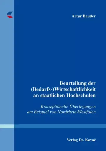 Artur Bauder: Beurteilung der (Bedarfs-) Wirtschaftlichkeit an staatlichen Hochschulen