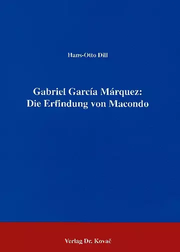 Dill: Gabriel Garcia Marquez: Die Erfindung von Macondo