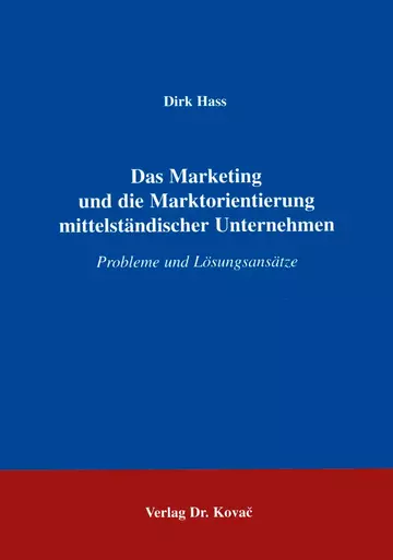 Hass: Das Marketing und die Marktorientierung mittelständischer Unternehmen