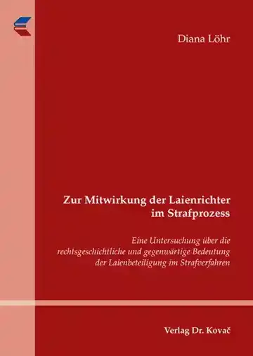 Diana Löhr: Zur Mitwirkung der Laienrichter im Strafprozess