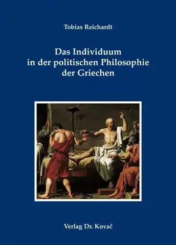 Tobias Reichardt: Das Individuum in der politischen Philosophie der Griechen