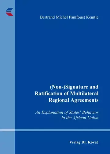 Bertrand Michel Pamfouet Kemtie: (Non-)Signature and Ratification of Multilateral Regional Agreements