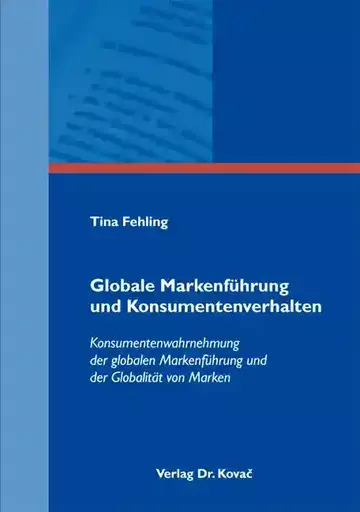 Tina Fehling: Globale Markenführung und Konsumentenverhalten