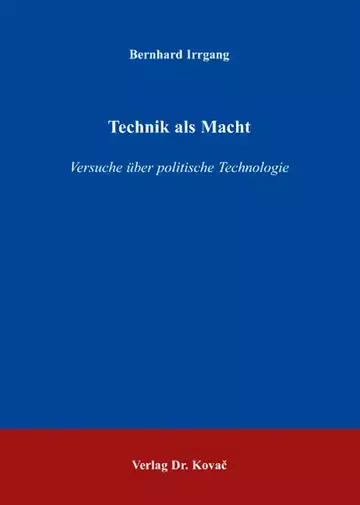 Bernhard Irrgang: Technik als Macht