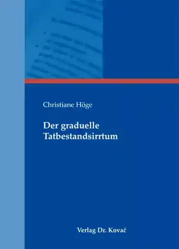 Christiane Höge: Der graduelle Tatbestandsirrtum