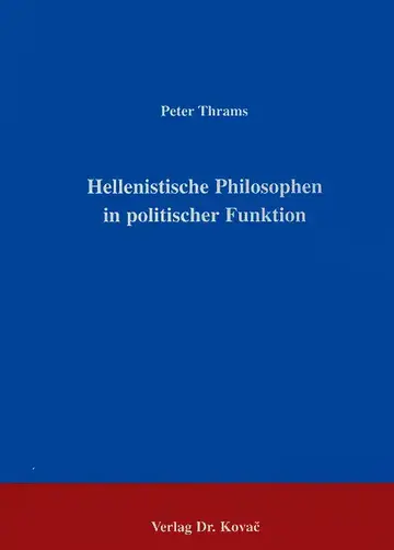 Thrams: Hellenistische Philosophen in politischer Funktion