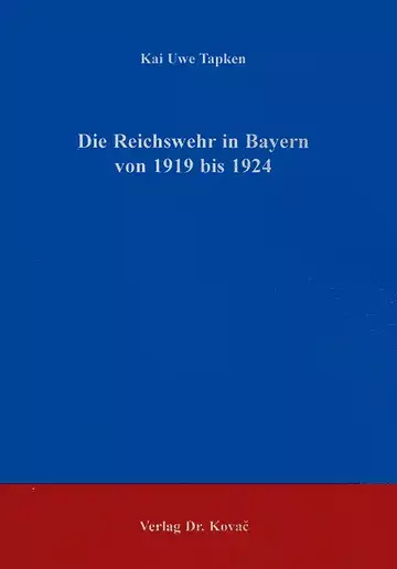 Tapken: Die Reichswehr in Bayern von 1919 bis 1924