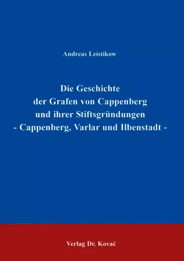 Leistikow: Die Geschichten der Grafen von Cappenberg und ihrer Stiftsgründungen