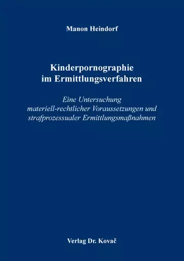 Manon Heindorf: Kinderpornographie im Ermittlungsverfahren