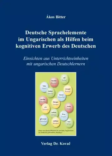 Ákos Bitter: Deutsche Sprachelemente im Ungarischen als Hilfen beim kognitiven Erwerb des Deutschen