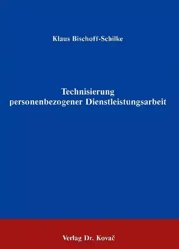 Bischoff-Schilke: Technisierung personenbezogener Dienstleistungsarbeit