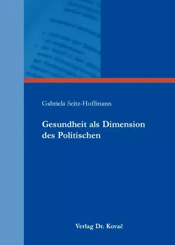 Gabriela Seitz-Hoffmann: Gesundheit als Dimension des Politischen