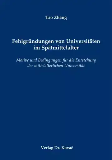 Tao Zhang: Fehlgründungen von Universitäten im Spätmittelalter