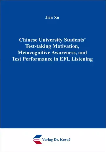 Jian Xu: Chinese University Students’ Test-taking Motivation, Metacognitive Awareness, and Test Performance in EFL Listening