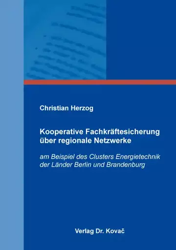 Christian Herzog: Kooperative Fachkräftesicherung über regionale Netzwerke