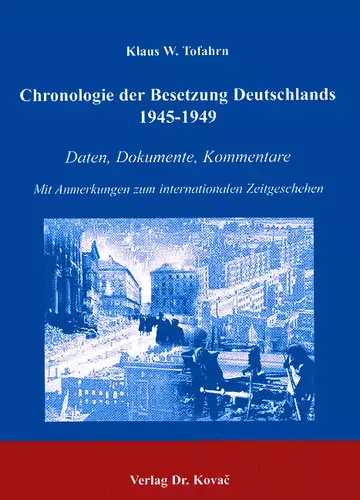 Tofahrn: Chronologie der Besetzung Deutschlands 1945-1949