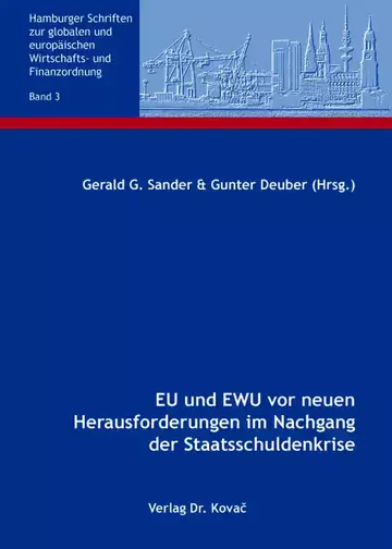 Gerald G. Sander & Gunter Deuber (Hrsg.): EU und EWU vor neuen Herausforderungen im Nachgang der Staatsschuldenkrise