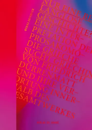 Monika Obermeier: Nur eine belanglose Geschichte? Eine Interpretation der Prosakomödie Grieche sucht Griechin von Friedrich Dürrenmatt und ihre Verortung innerhalb des Gesamtwerkes