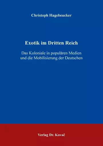 Christoph Hagebeucker: Exotik im Dritten Reich