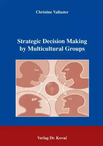 Christine Vallaster: Strategic Decision Making by Multicultural Groups
