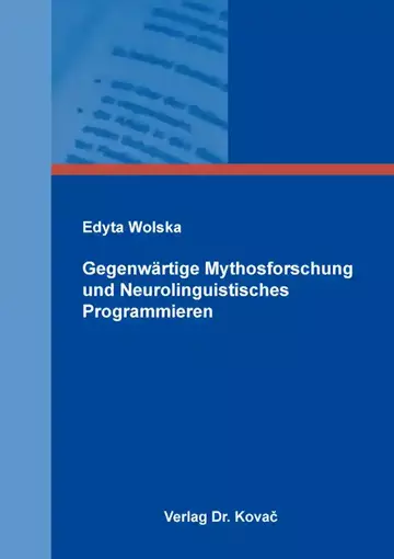 Edyta Wolska: Gegenwärtige Mythosforschung und Neurolinguistisches Programmieren