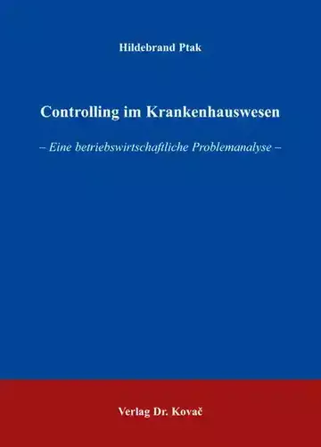 Hildebrand Ptak: Controlling im Krankenhauswesen
