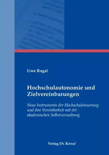 Uwe Rogal: Hochschulautonomie und Zielvereinbarungen