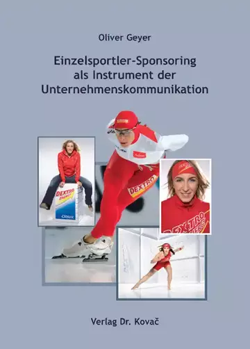 Oliver Geyer: Einzelsportler-Sponsoring als Instrument der Unternehmenskommunikation