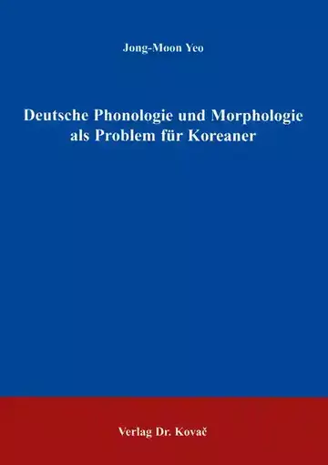 Jong-Moon Yeo: Deutsche Phonologie und Morphologie als Problem für Koreaner