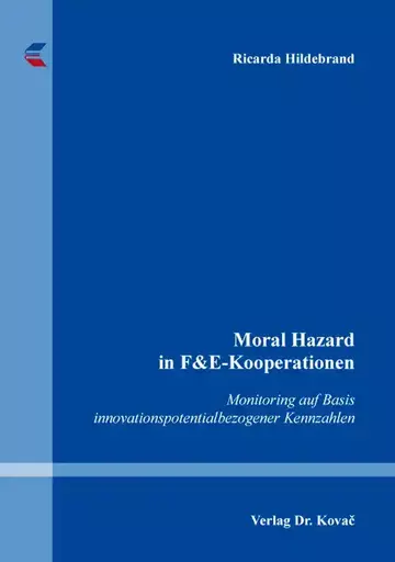 Ricarda Hildebrand: Moral Hazard in F&E-Kooperationen