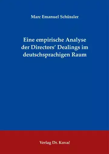 Marc Emanuel Schüssler: Eine empirische Analyse der Directors‘ Dealings im deutschsprachigen Raum