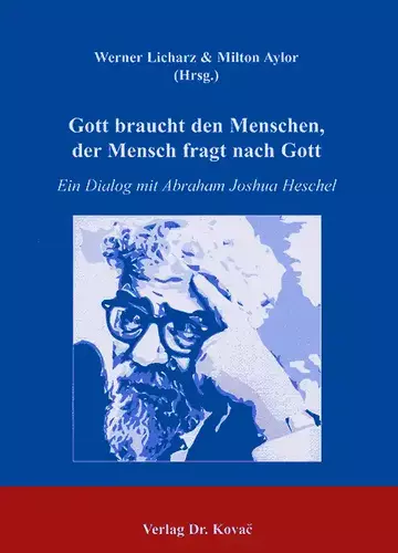 Werner Licharz, Milton Aylor (Hrsg.): Gott braucht den Menschen, der Mensch fragt nach Gott