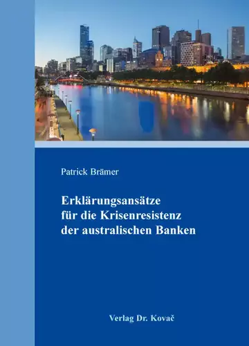 Patrick Brämer: Erklärungsansätze für die Krisenresistenz der australischen Banken