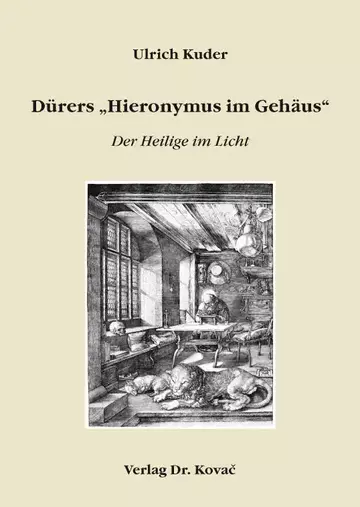 Ulrich Kuder: Dürers „Hieronymus im Gehäus“