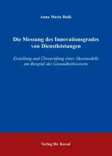Anna Maria Białk: Die Messung des Innovationsgrades von Dienstleistungen
