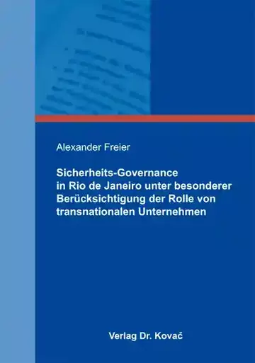Alexander Freier: Sicherheits-Governance in Rio de Janeiro unter besonderer Berücksichtigung der Rolle von transnationalen Unternehmen