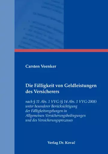 Carsten Veenker: Die Fälligkeit von Geldleistungen des Versicherers