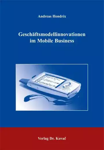 Andreas Hendrix: Geschäftsmodellinnovationen im Mobile Business