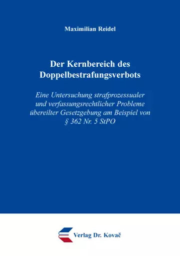 Maximilian Reidel: Der Kernbereich des Doppelbestrafungsverbots