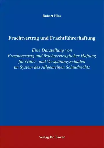 Robert Hinz: Frachtvertrag und Frachtführerhaftung