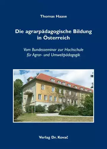 Thomas Haase: Die agrarpädagogische Bildung in Österreich