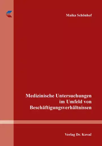 Maika Schönhof: Medizinische Untersuchungen im Umfeld von Beschäftigungsverhältnissen