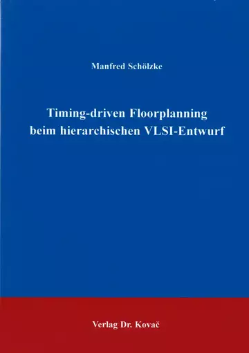 Schölzke: Timing-driven Foorplanning beim hierarchischen VLSI-Entwurf