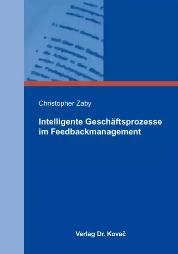 Christopher Zaby: Intelligente Geschäftsprozesse im Feedbackmanagement