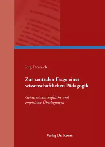 Jörg Dieterich: Zur zentralen Frage einer wissenschaftlichen Pädagogik